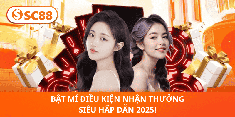 Bật Mí Điều Kiện Nhận Thưởng Siêu Hấp Dẫn 2025!