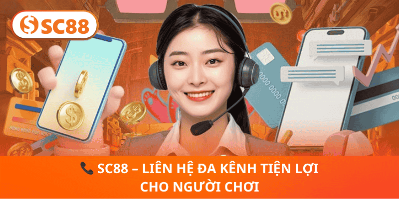 📞 SC88 – Liên Hệ Đa Kênh Tiện Lợi Cho Người Chơi