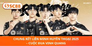 Chung kết Liên Minh Huyền Thoại 2025 – Đỉnh Cao Siêu Sao