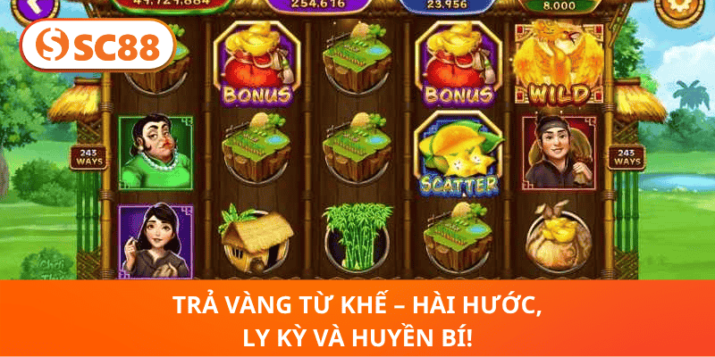 Trả Vàng Từ Khế – Hài Hước, Ly Kỳ Và Huyền Bí!